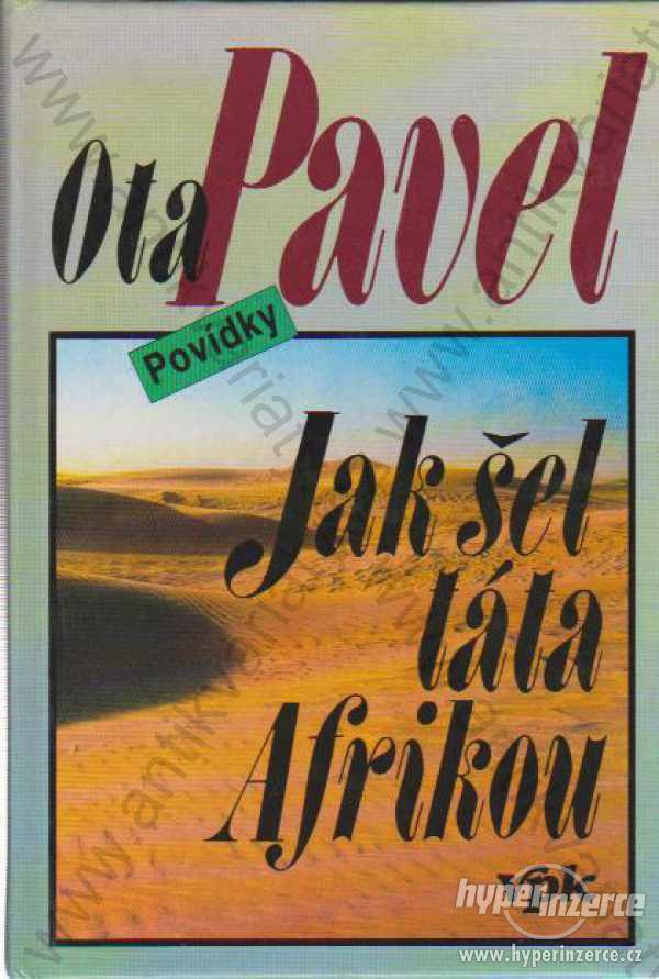 Jak šel táta Afrikou Ota Pavel povídky 1994 - foto 1