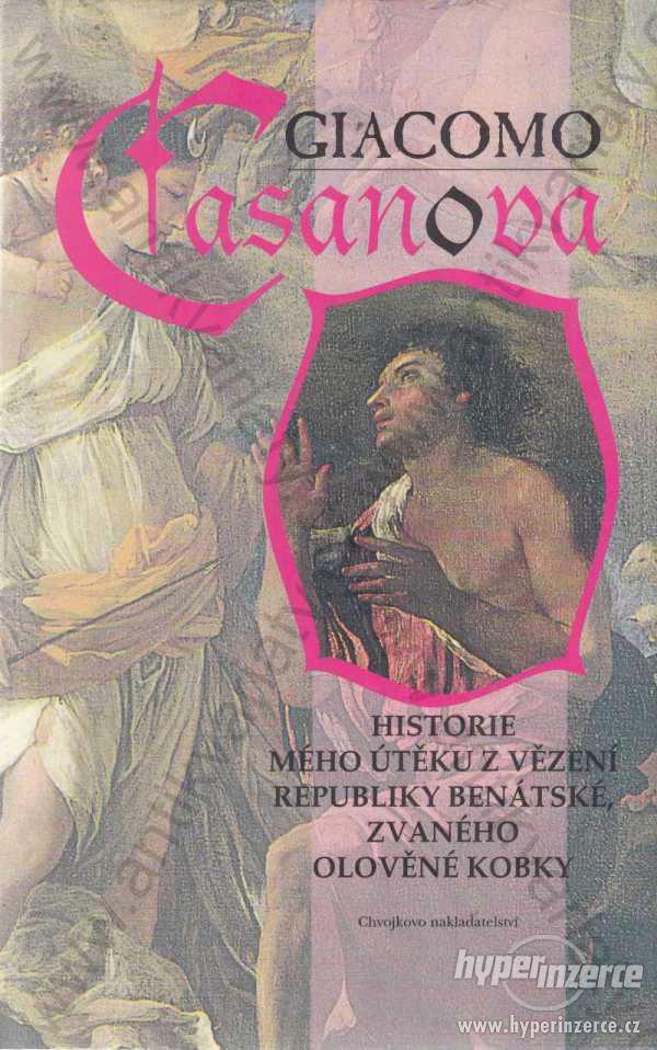 Historie mého útěku z vězení... Giacomo Casanova - foto 1