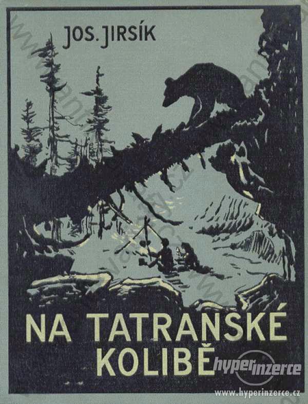 Na Tatranské kolibě Josef Jirsík il. Vlad. Panuška - foto 1