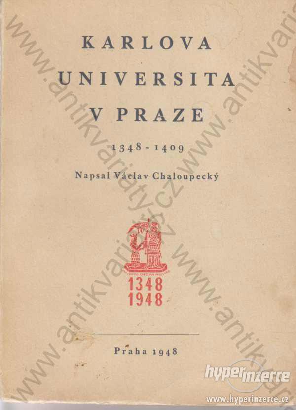 Karlova univerzita v Praze 1348 - 1409 Chaloupecký - foto 1