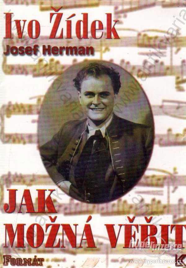 Jak možná věřit Ivo Žídek, Josef Herman 1998 - foto 1