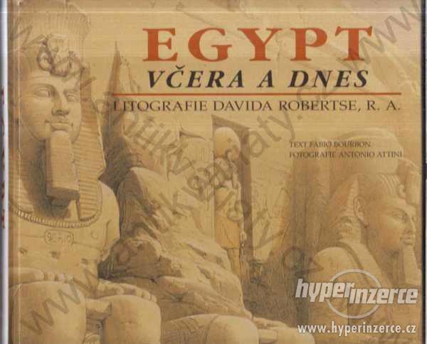 Egypt včera a dnes litografie Davida Robertse 2004 - foto 1