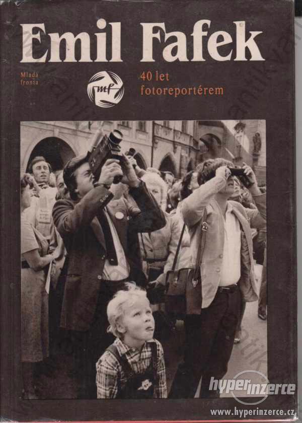 40 let fotoreportérem Emil Fafek Ondřej Neff - foto 1