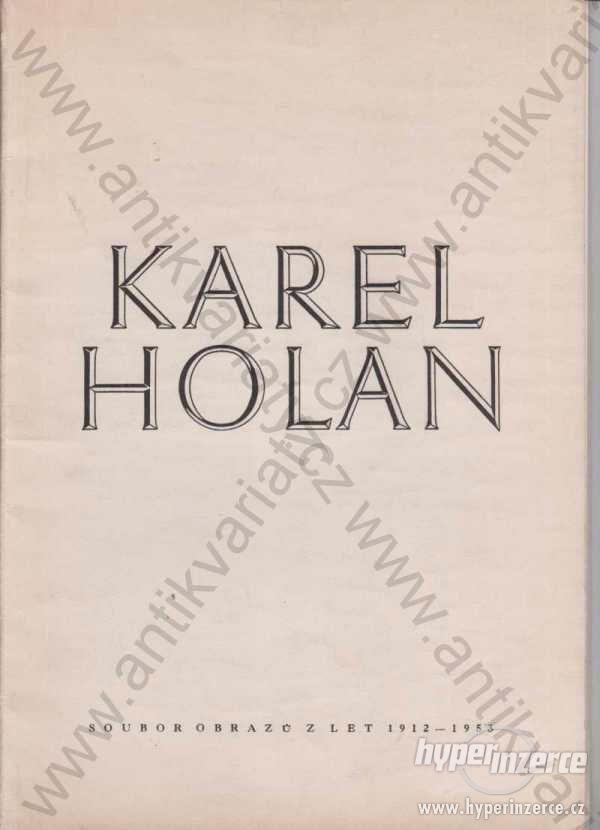 Karel Holan soubor obrazů z let 1912-1953 - foto 1