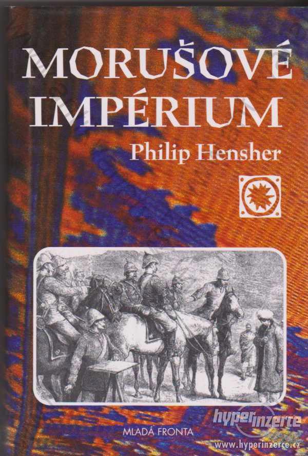 Morušové impérium Philip Hensher 2004 - foto 1
