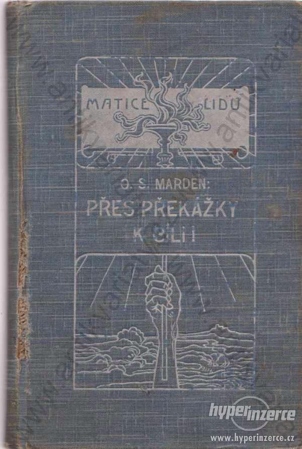 Přes překážky k cíli  O. S. Marden F. Šimáček 1912 - foto 1