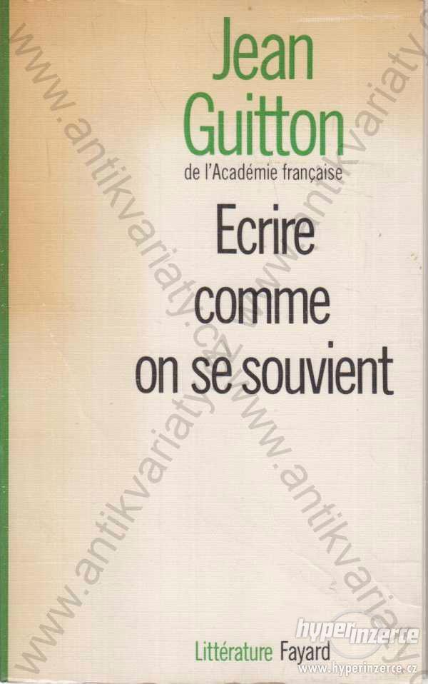 Ecrire comme on se souvient Jean Guitton 1974 - foto 1