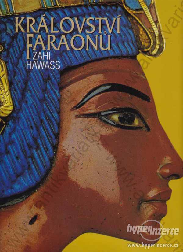 Království faraonů Zahi Hawass 2006 - foto 1