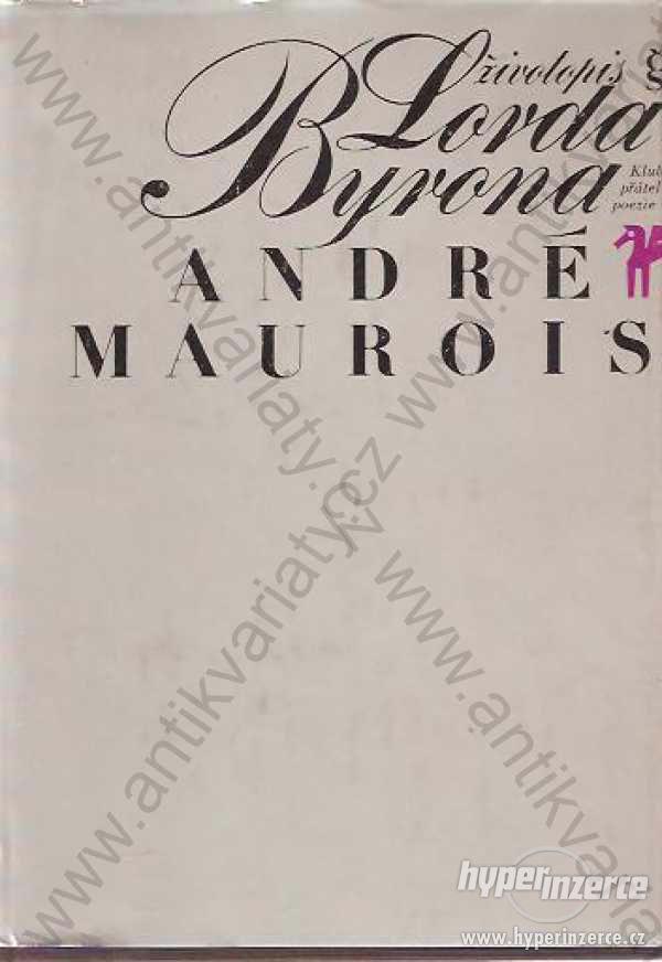 Životopis Lorda Byrona André Maurois 1979 - foto 1