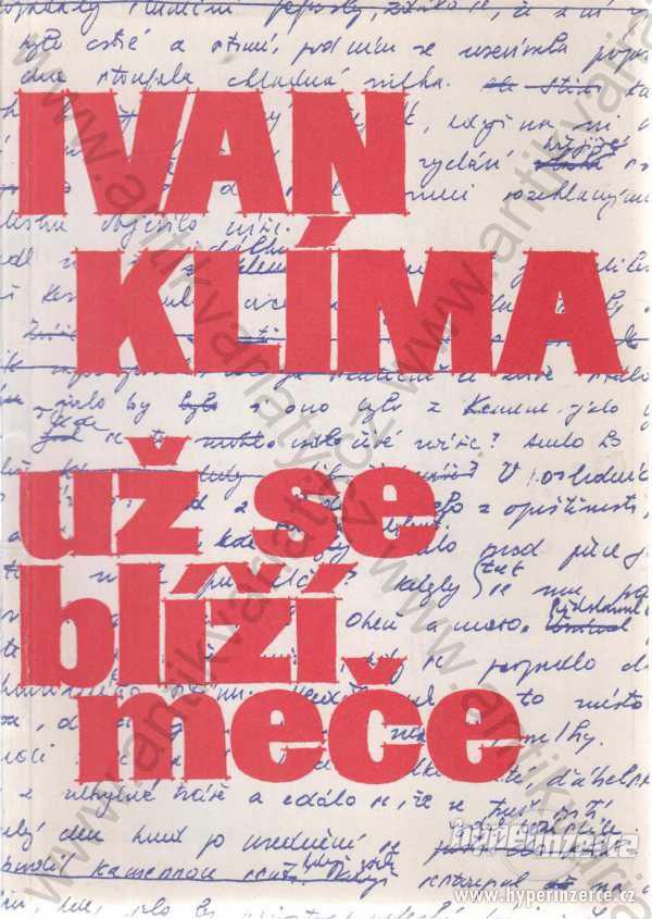 Už se blíží meče Ivan Klíma 1990 Novinář, Praha - foto 1