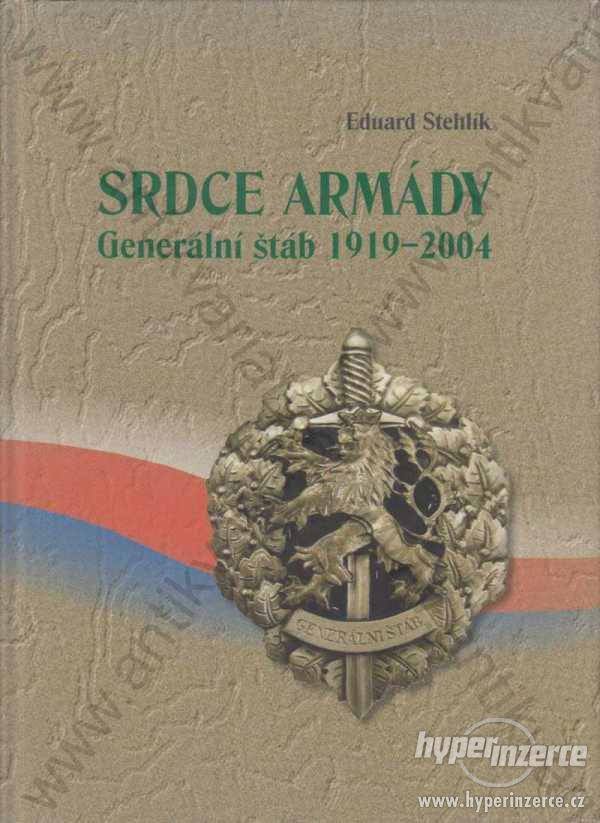 Srdce armády Eduard Stehlík Generální štáb 2004 - foto 1