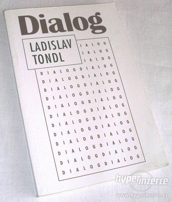 Ladislav Tondl - Dialog - foto 1