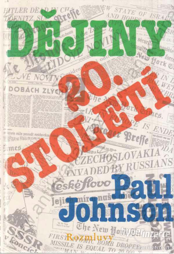 Dějiny 20. století Paul Johnson 1991 Rozmluvy - foto 1