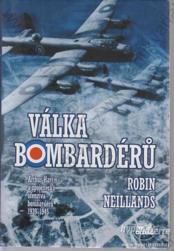 Robin Neillands Válka bombardérů Oldag, Ostrava - foto 1