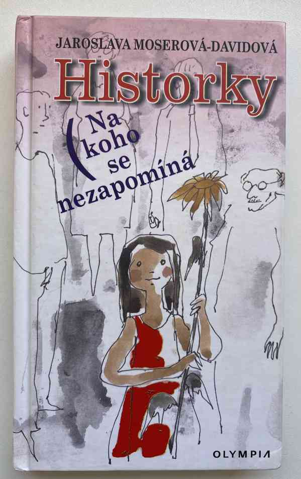 Historky - Na koho se nezapomíná - Jaroslava Moserová