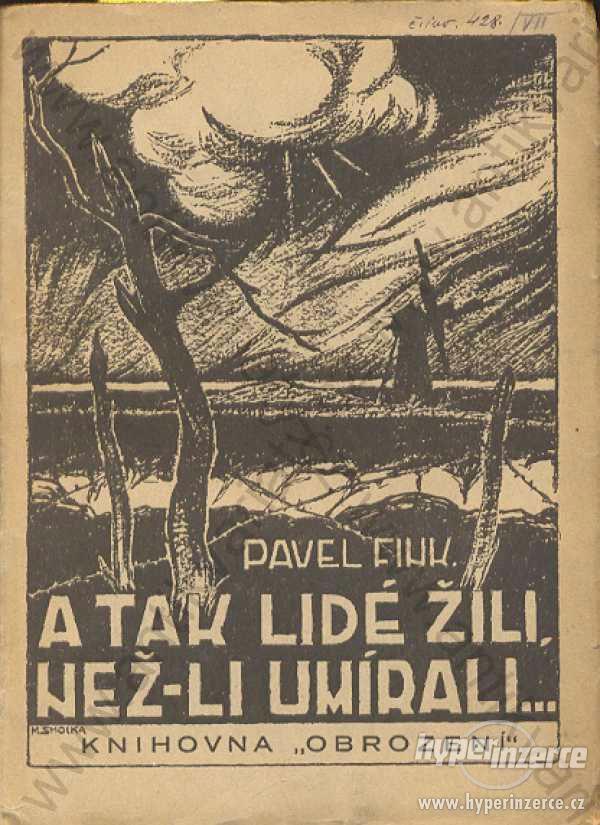 A tak lidé žili, než-li umírali... Pavel Fink 1921 - foto 1