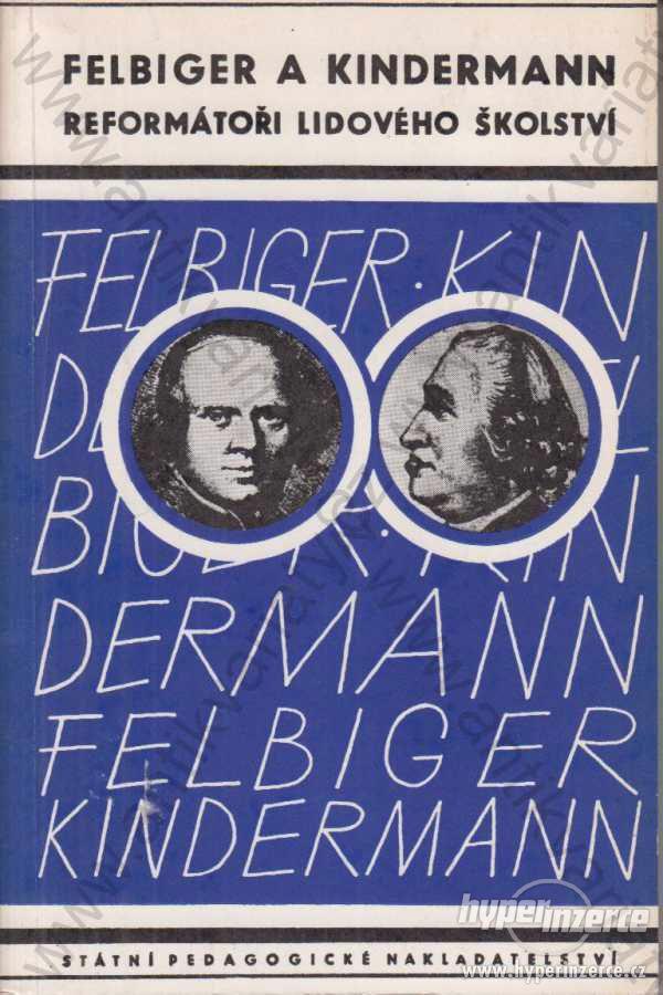 Reformátoři lidového školství Felbiger Kindermann - foto 1