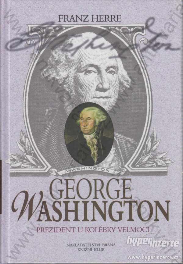 George Washington Prezident u kolébky velmoci 2001 - foto 1