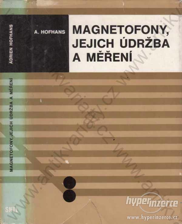 Magnetofony, jejich údržba a měření A Hofhans 1982 - foto 1