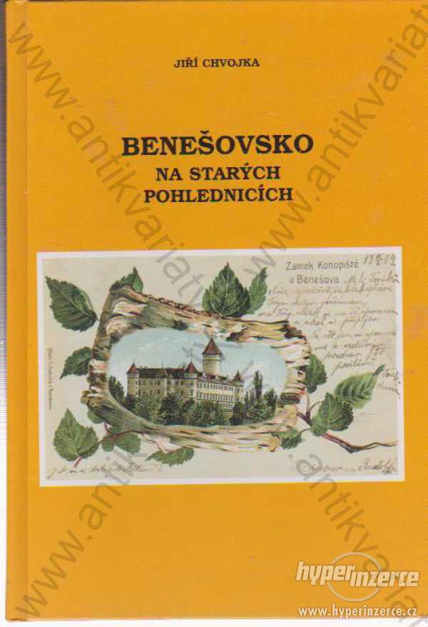 Benešovsko na starých pohlednicích Jiří Chvojka - foto 1