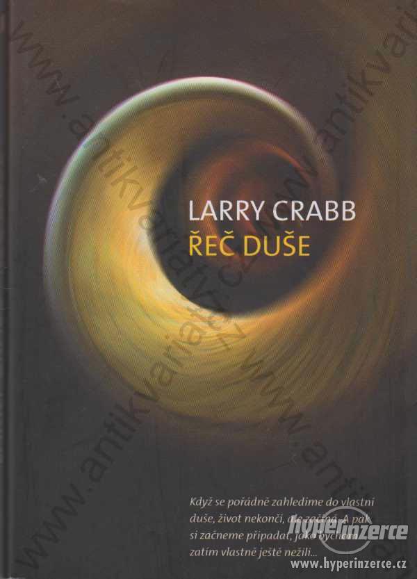 Řeč duše Larry Crabb Návrat domů Praha 2007 - foto 1