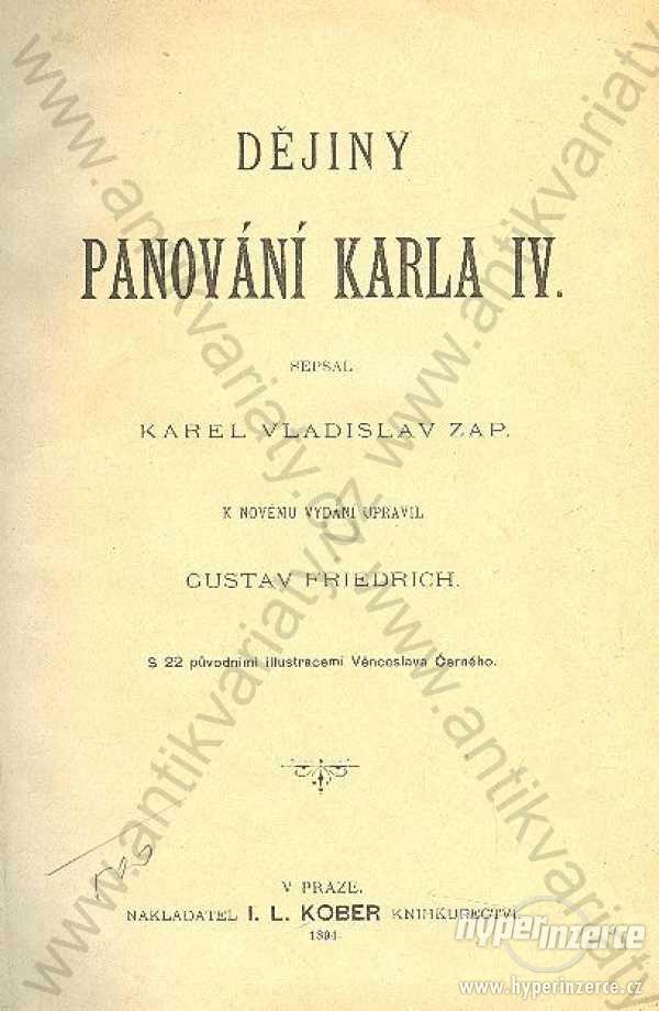 Dějiny panování Karla IV. 1894 I. L. Kober, Praha - foto 1