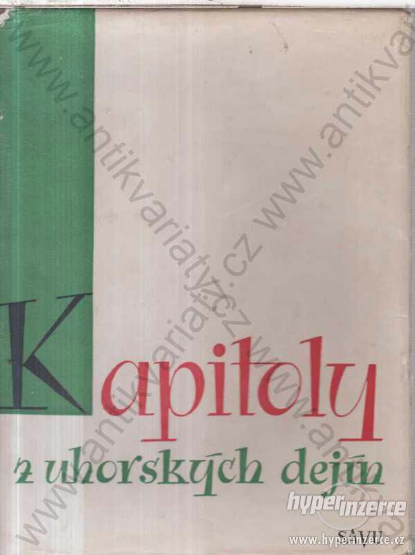 Kapitoly z uhorských dejín SAVU Bratislava 1952 - foto 1