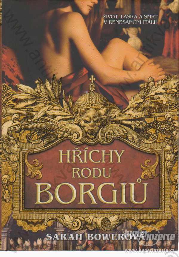 Hříchy rodu Borgiů Sarah Bowerová BB art 2012 - foto 1
