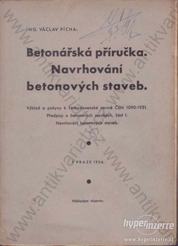 Betonářská příručka Ing. Václav Pícha 1934 - foto 1