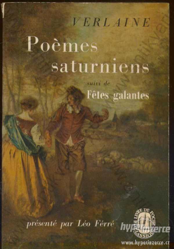 Paul Verlaine Poémes saturniens Fétes galantes - foto 1