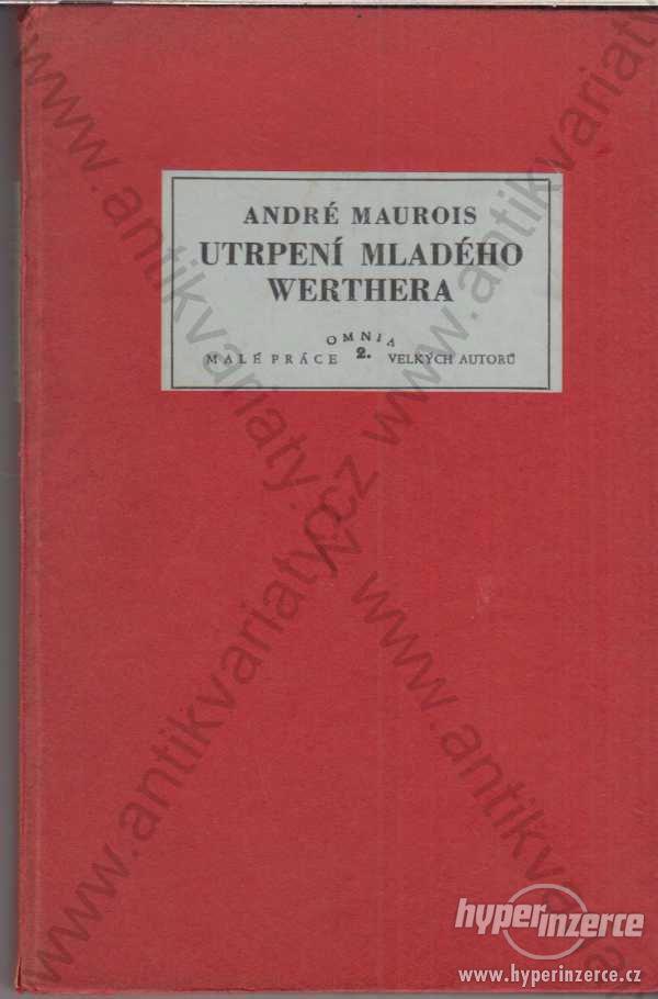 Utrpení mladého Werthera A. Maurois A.Synek 1930 - foto 1