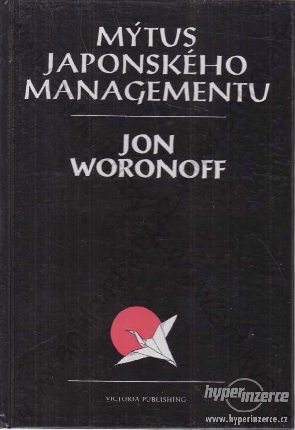 Mýtus japonského managementu Jon Woronoff 1992 - foto 1
