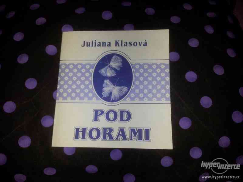 Juliana Klasová Pod horami sbírka poezie  - foto 1