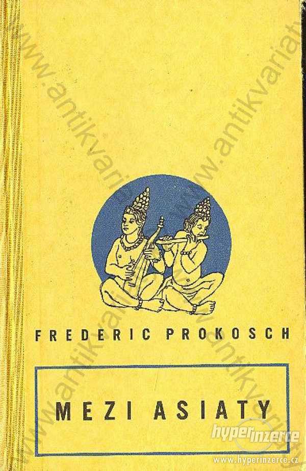 Mezi Asiaty Frederic Prokosch 1947 - foto 1