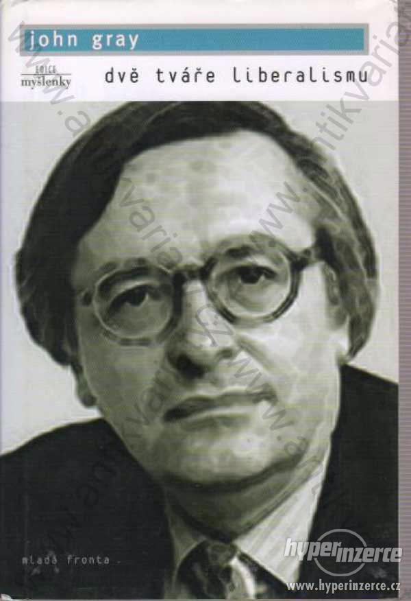 Dvě tváře liberalismu John Gray 2004 - foto 1