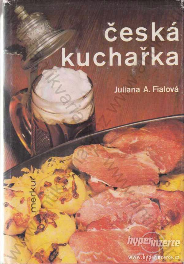 Česká kuchařka Juliana A. Fialová Merkur 1978 - foto 1