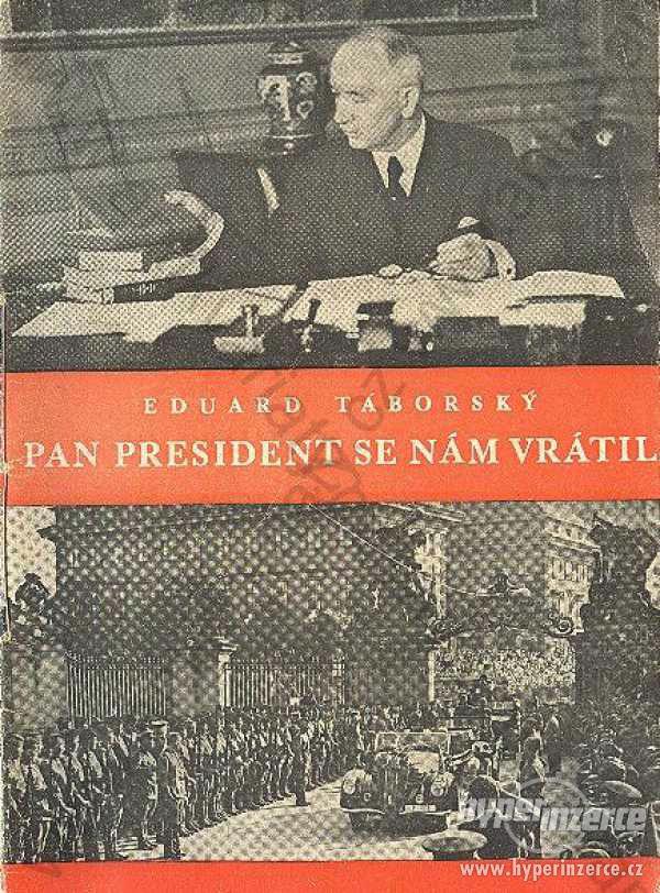 Pan president se nám vrátil Eduard Táborský 1947 - foto 1