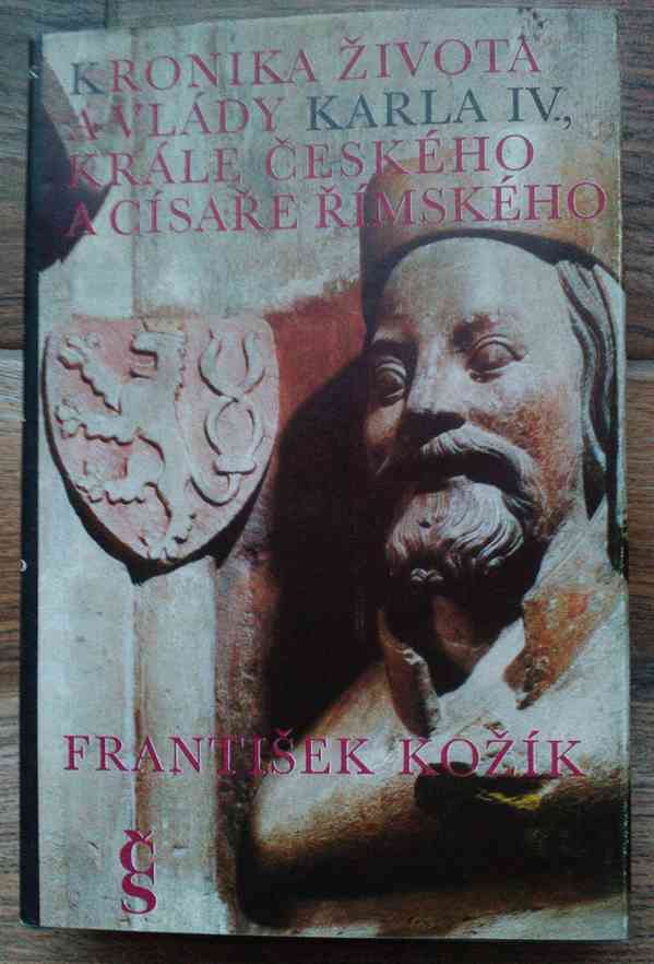 Kronika života a vlády Karla IV., krále českého a císaře ...