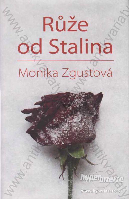 Růže od Stalina Monika Zgustová - foto 1