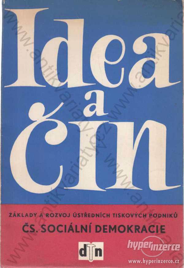 Idea a čin J. Skalák 1947 Dělnické nakladatelství - foto 1