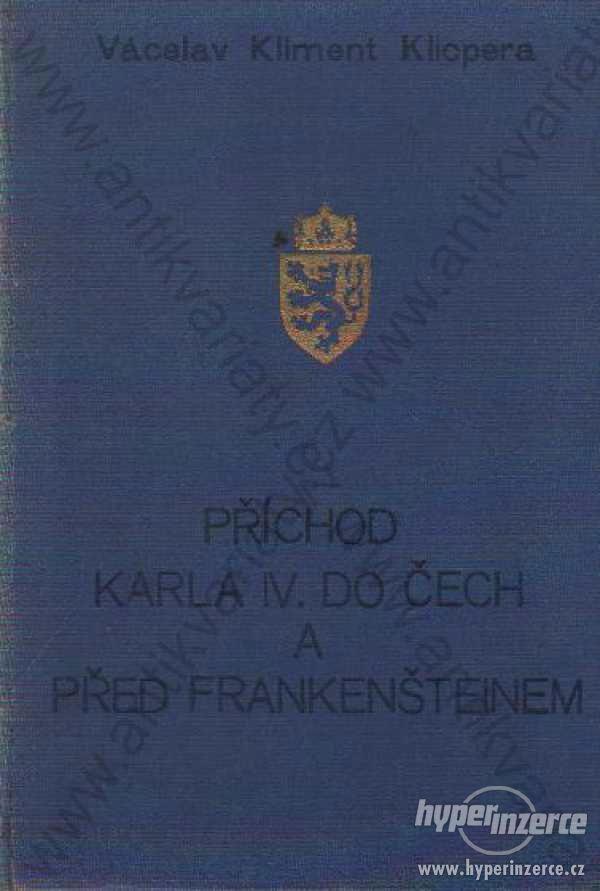 Příchod Karla IV. do Čech, před Frankenšteinem - foto 1
