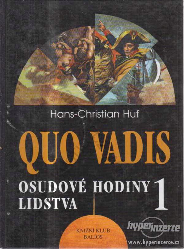 Quo Vadis osudové hodiny lidstva 1 H.-Ch. Huf 1999 - foto 1