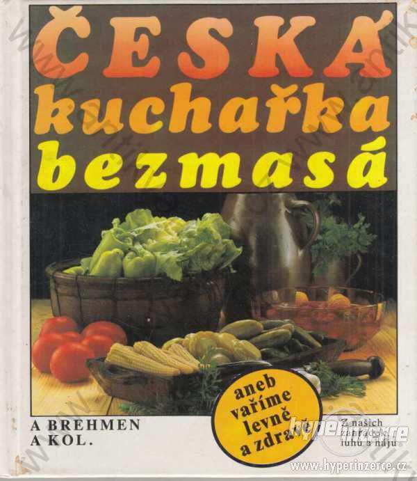 Česká kuchařka bezmasá Alexander Brehmen 1991 - foto 1