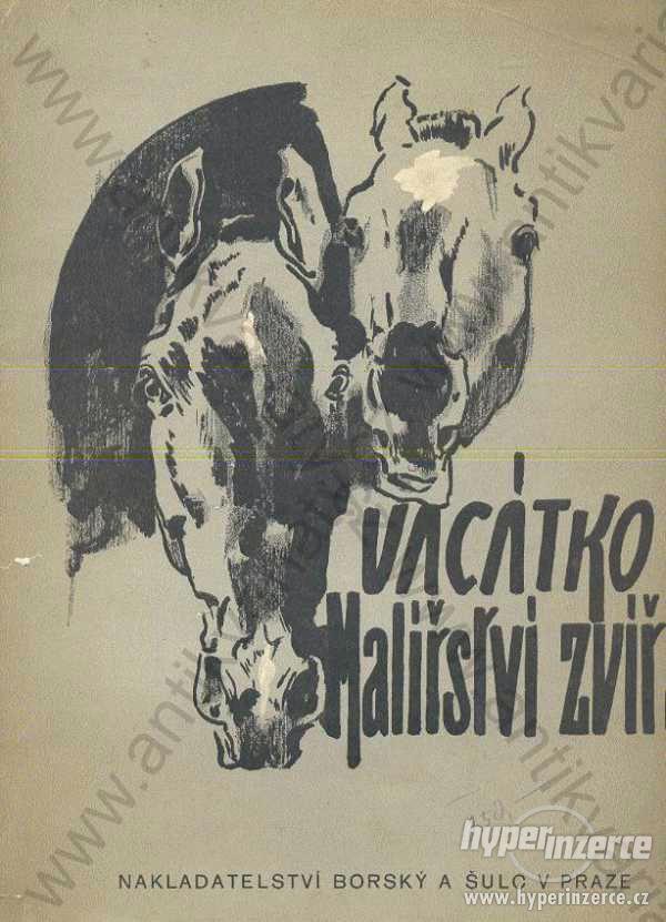 Malířství zvířat L. Vacátko 1928 Borský a Šulc - foto 1