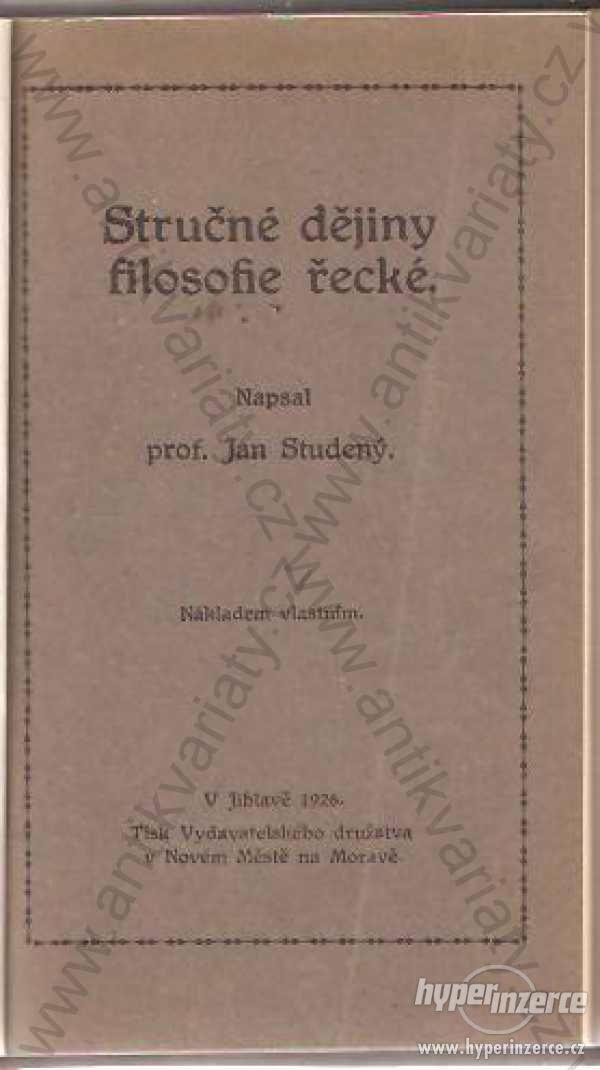 Stručné dějiny filosofie řecké Jan Studený 1926 - foto 1