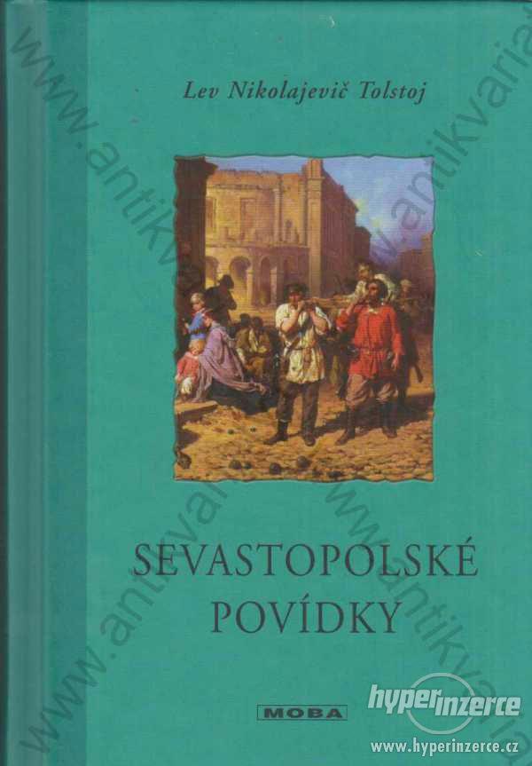 Sevastopolské povídky L. N. Tolstoj 2010 Moba - foto 1