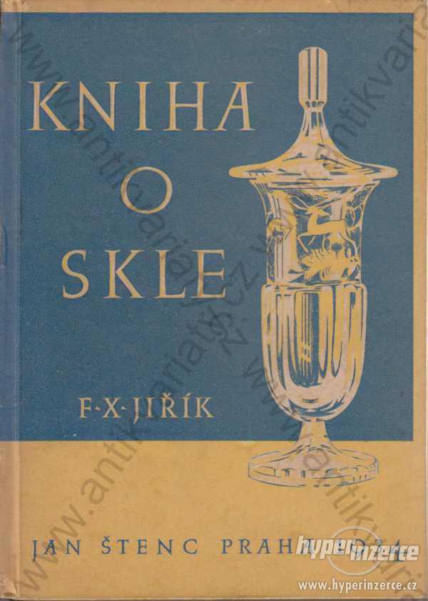 Kniha o skle F. X. Jiřík Jan Štenc, Praha 1934 - foto 1