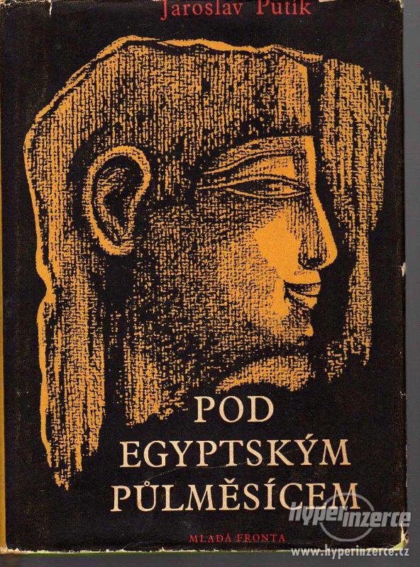 Pod egyptským půlměsícem  Jaroslav Putík - 1. vydání - foto 1