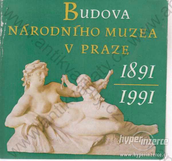 Budova Národního muzea v Praze 1891-1991 1991 - foto 1