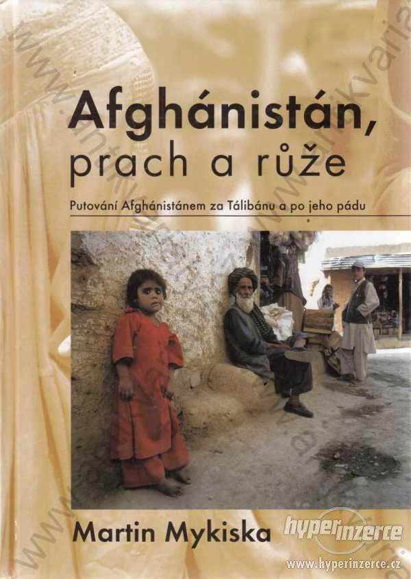 Afghánistán, prach a růže Martin Mykiska 2001 - foto 1